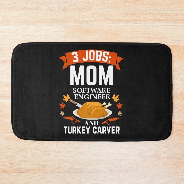 Item preview, 3 jobs Mom Software Engineer turkey carver Thanksgiving designed and sold by losttribe.