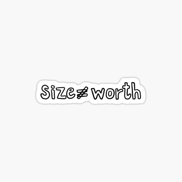 Item preview, Body Positive Size Does Not Equal Worth designed and sold by Sarahmontano.