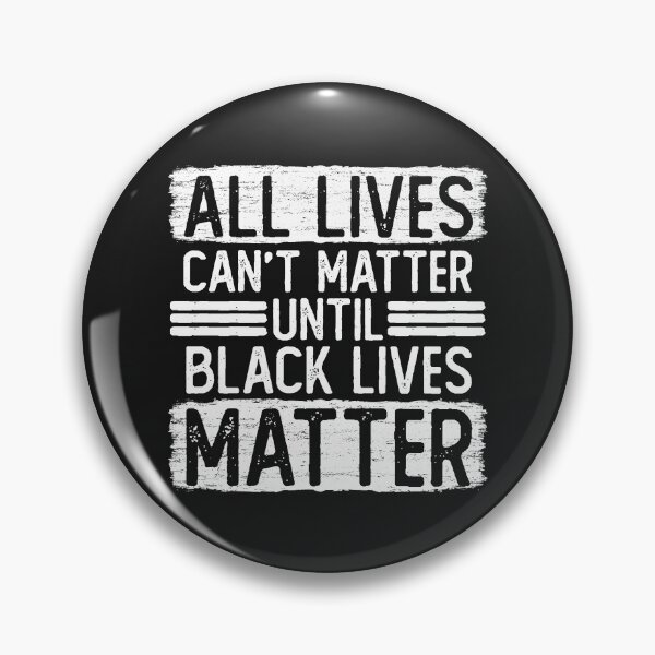 Item preview, All Lives Cant Matter Until Black Lives Matter Political Protest for Equal Cicil Rights Justice and Freedom  designed and sold by alenaz.