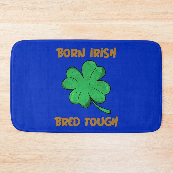Item preview, Born irish bred tough designed and sold by mademan3.