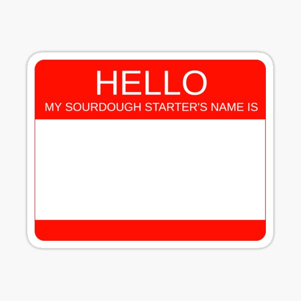 Item preview, "Hello My Sourdough Starter's Name Is” Funny Sourdough Design (Red) designed and sold by goldfishbubble.