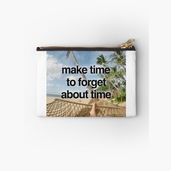Item preview, Make time to forget about time designed and sold by Coolprints1.