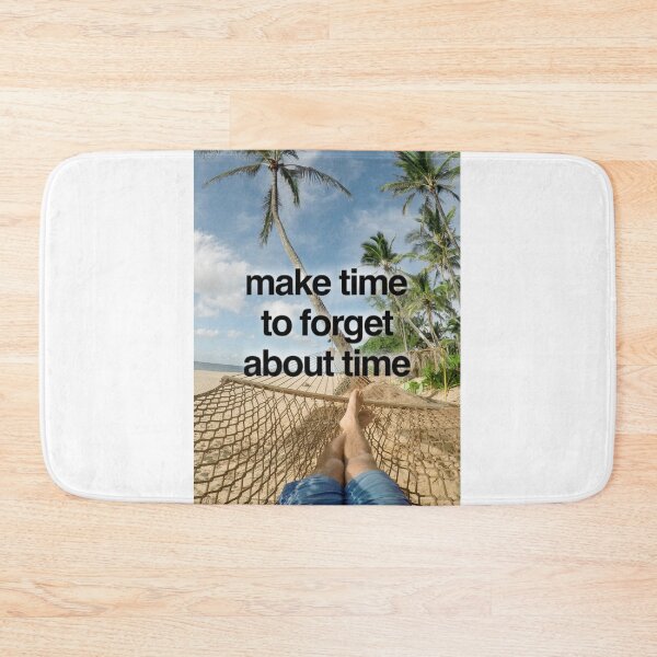 Item preview, Make time to forget about time designed and sold by Coolprints1.