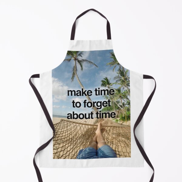 Item preview, Make time to forget about time designed and sold by Coolprints1.