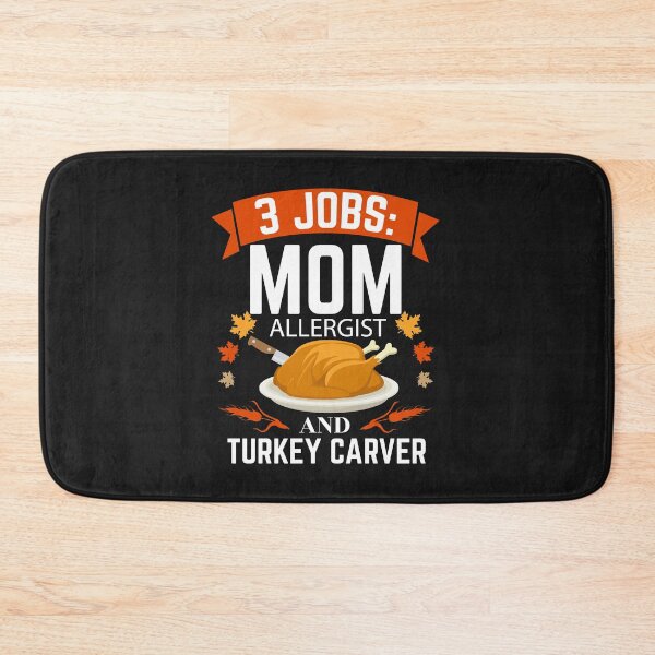 Item preview, 3 jobs mom Allergist turkey carver Thanksgiving designed and sold by losttribe.