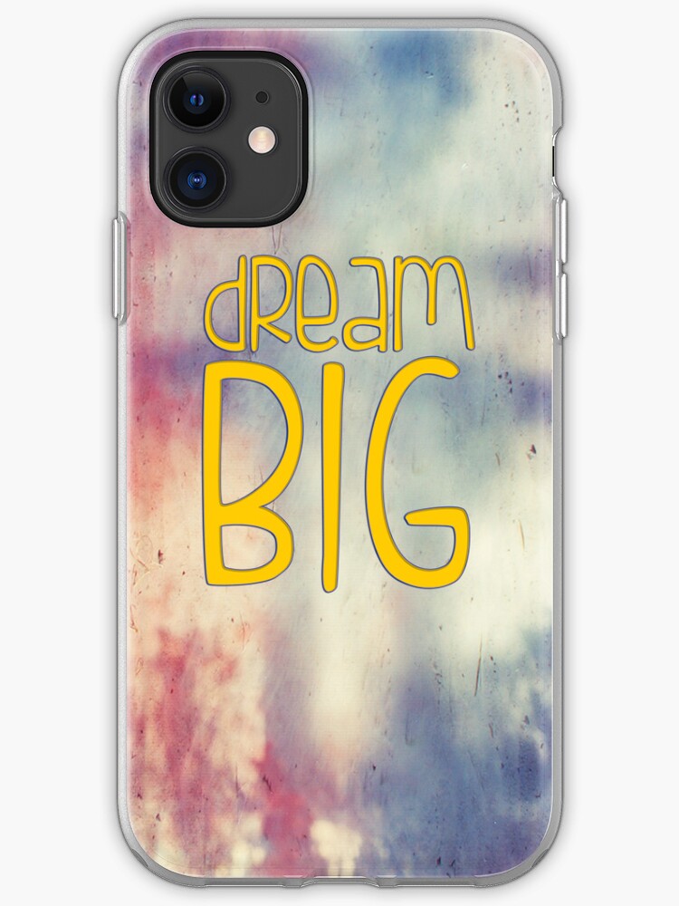 Dream Big iPhone 11 case Dream Big iPhone 11 case