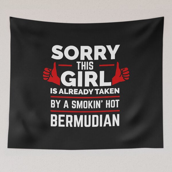 Item preview, Sorry Girl Already Taken by hot Bermudian Bermuda designed and sold by losttribe.