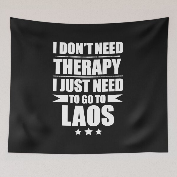 Item preview, Don't Need Therapy Need to go to Laos Vacation Wanderlust designed and sold by losttribe.