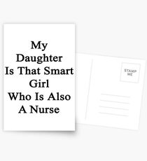 My Daughter Is That Smart Girl Who Is Also A Nurse Postcards