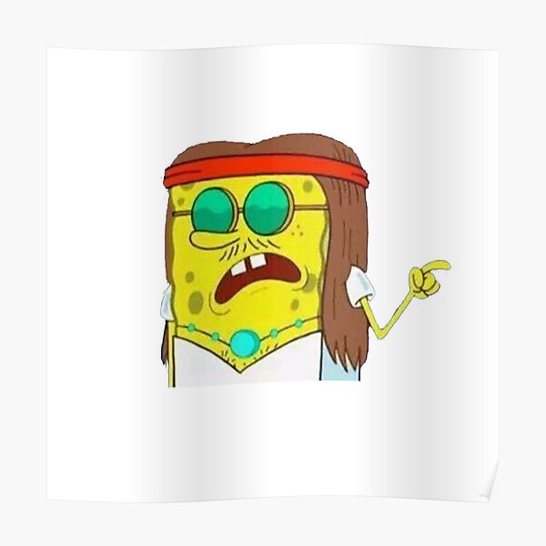 Hippie Spongebob Posters | Redbubble