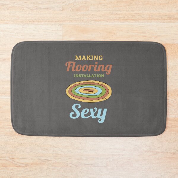 Item preview, Making Flooring Installation Sexy designed and sold by KewaleeTee.