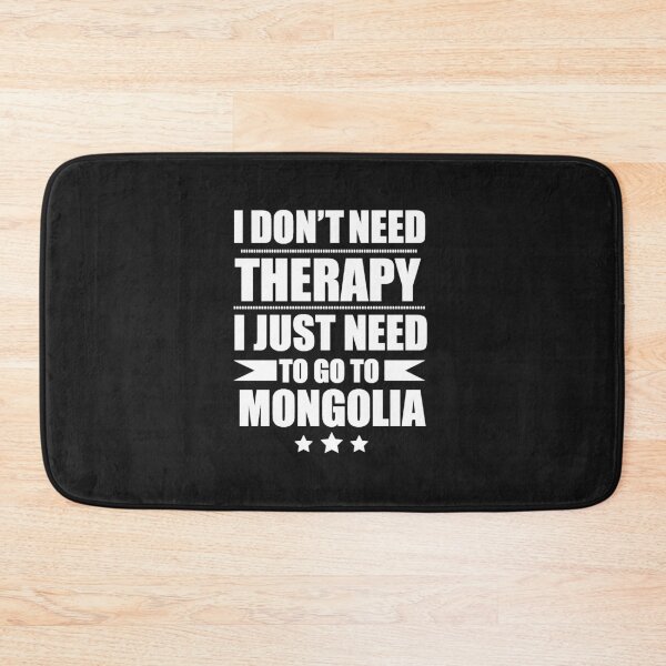 Item preview, Don't Need Therapy Need to go to Mongolia Vacation Wanderlust designed and sold by losttribe.
