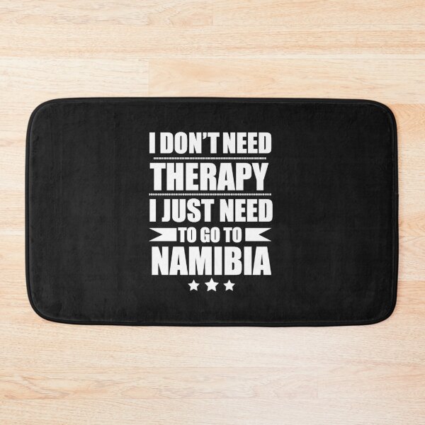 Item preview, Don't Need Therapy Need to go to Namibia Vacation Wanderlust designed and sold by losttribe.