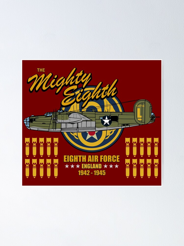 "The Mighty Eighth - B-24 Liberator Eighth Air Force" Poster For Sale ...