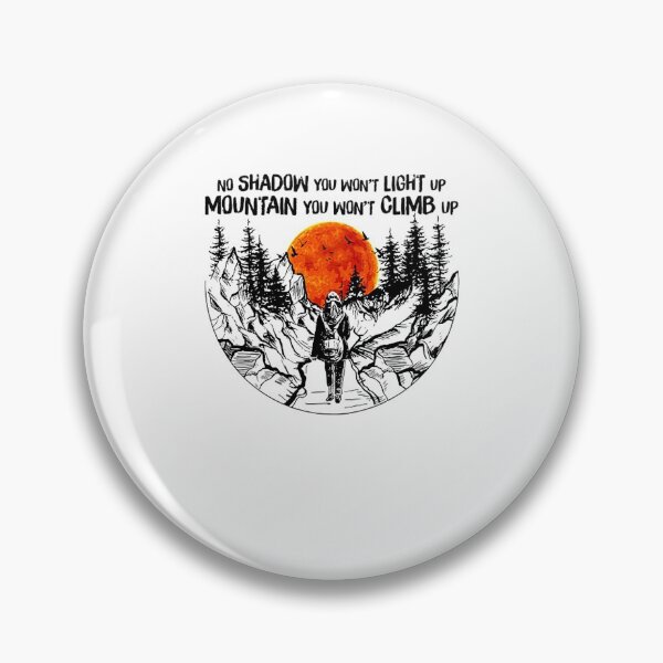 Item preview, Camping No Shadow You Won't Light up Mountain You Won't Climb  designed and sold by elisemit332.