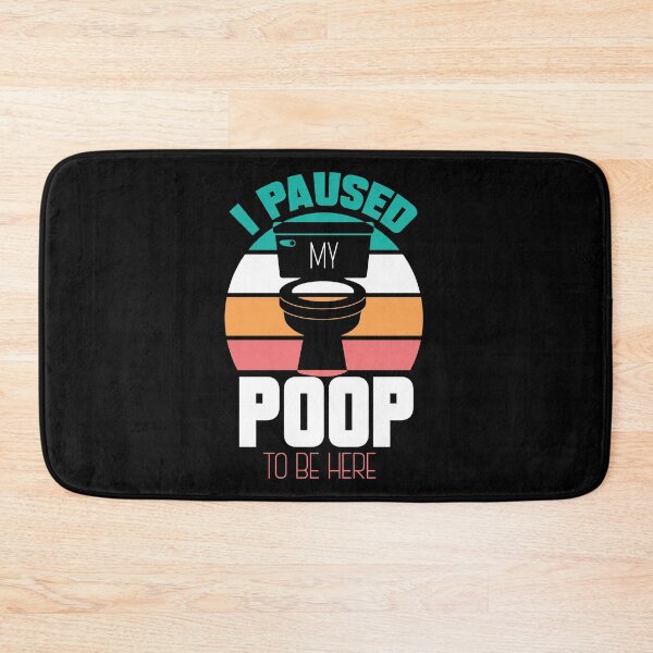 Item preview, I Paused My Poop To Be Here designed and sold by Myshelter.