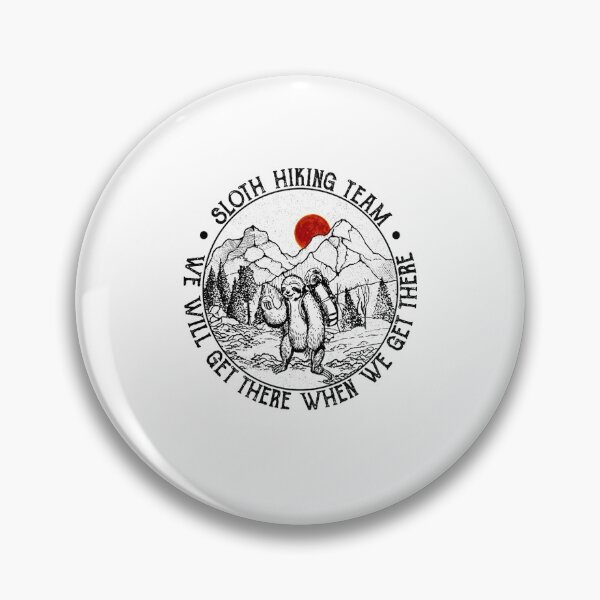 Item preview, Camping Sloth Hiking Team We Will Get There When We Get  designed and sold by elisemit332.