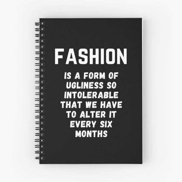 Item preview, Fashion Is A Form Of Ugliness So Intolerable That We Have To Alter It Every Six Months. designed and sold by Aminovak.