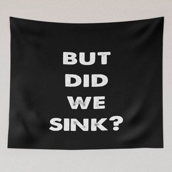 Item preview, But Did We Sink Vintage designed and sold by AfonsoTriop.