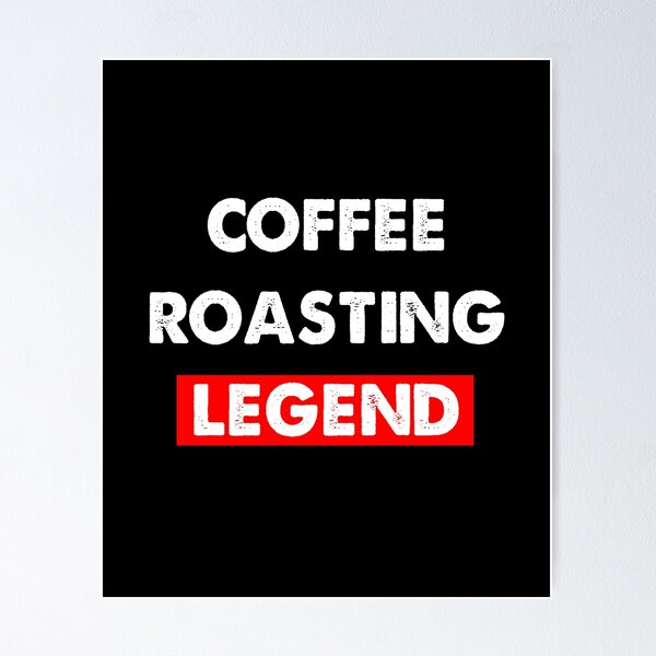 Item preview, Coffee Roasting Legend designed and sold by AfonsoTriop.