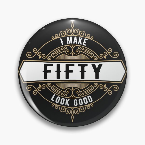 Item preview, I make fifty look good! 50th designed and sold by Cutebutfunny.