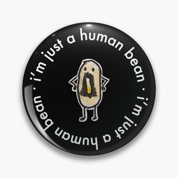 Item preview, i'm just a human black-eyed bean - white text designed and sold by penguimelia.