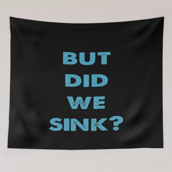 Item preview, But Did We SInk designed and sold by AfonsoTriop.