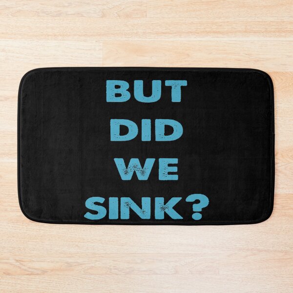Item preview, But Did We SInk designed and sold by AfonsoTriop.