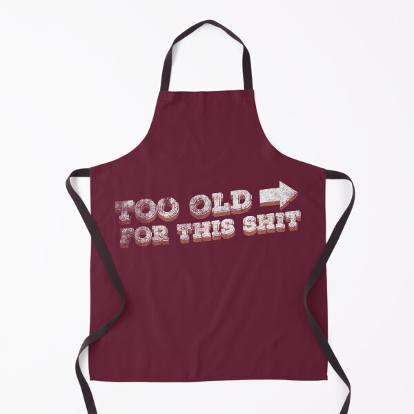 Item preview, Too Old For This Sh*t designed and sold by parazitgoodz.