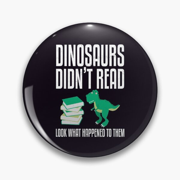 Item preview, Dinosaurs Didn't Read Look What Happened to Them Bookworm Book Lover Funny Bibliophile designed and sold by WYGSTORE.