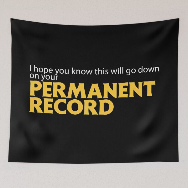 Item preview, I hope you know this will go down on your Permanent Record designed and sold by Fairytale of DC.
