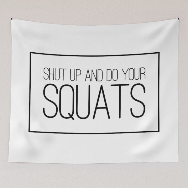 Item preview, Shut Up and Do Your Squats designed and sold by keriannhill.