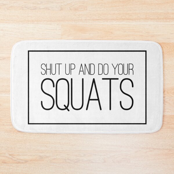 Item preview, Shut Up and Do Your Squats designed and sold by keriannhill.