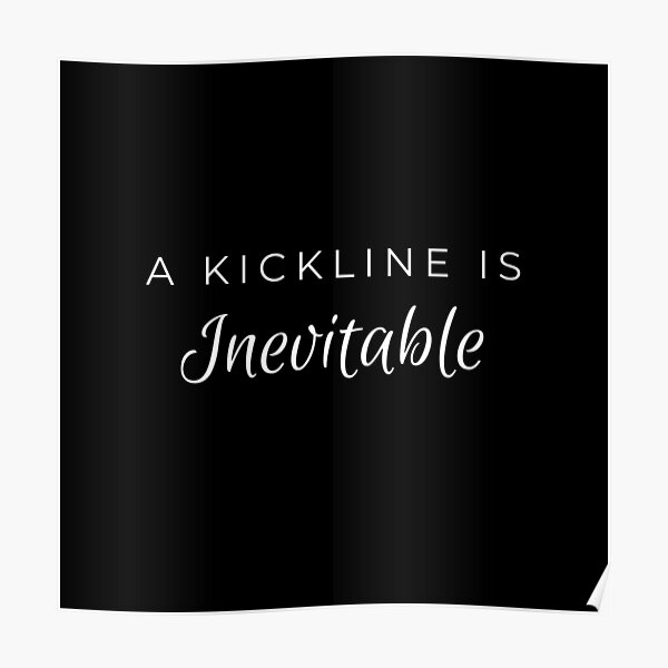 "A Kickline is Inevitable" - TGWDLM Poster