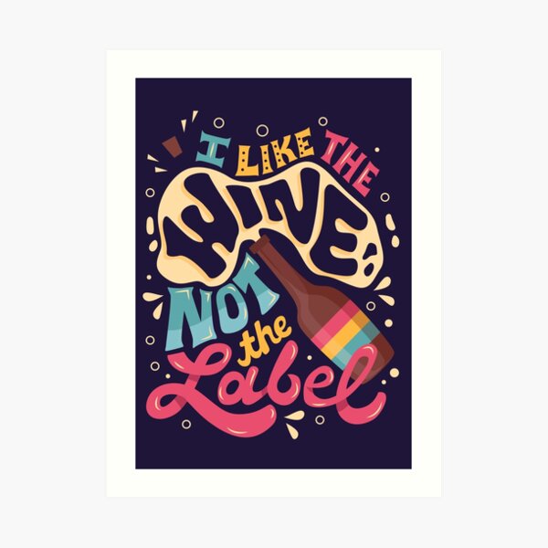 I like the wine not the label Art Print