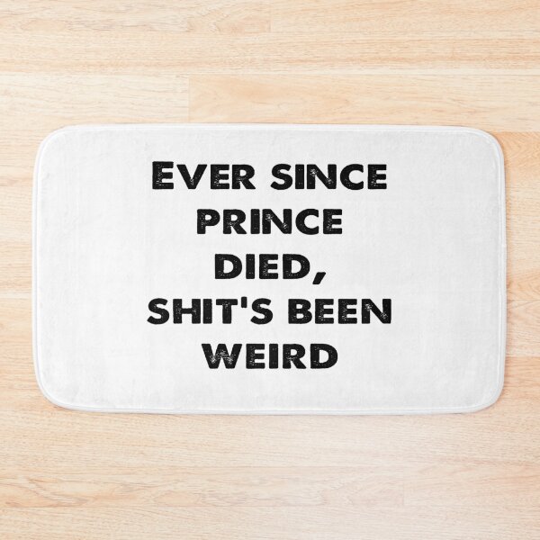 Item preview, Ever since prince died shit's been weird vintage designed and sold by AfonsoTriop.