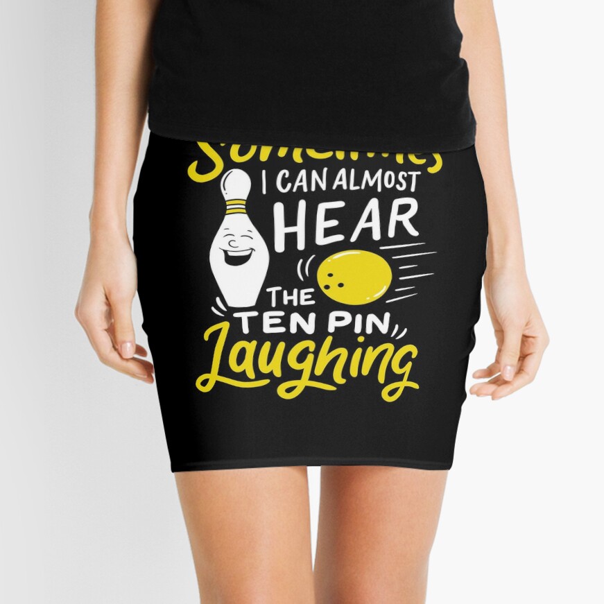 Can Almost Hear Ten Pin Laughing Bowling Bowler Mini Skirt For Sale By Haselshirt Redbubble
