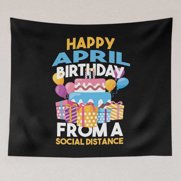 Item preview, Social Distancing Gift Happy April Birthday From A Social Distance designed and sold by Orange Pieces.