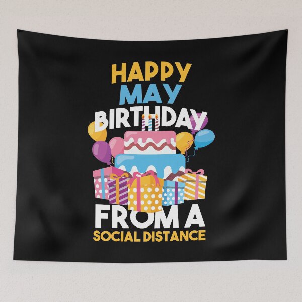 Item preview, Social Distancing Gift Happy May Birthday From A Social Distance designed and sold by Orange Pieces.