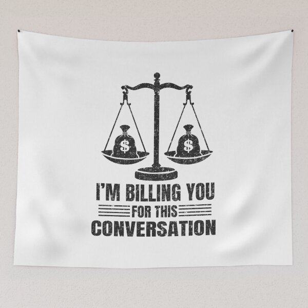 Item preview, Billing You For This Conversation Lawyer Legal Law designed and sold by haselshirt.