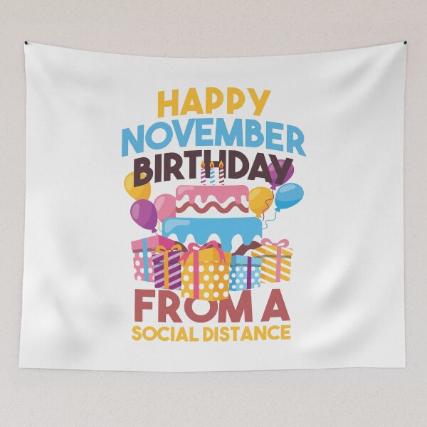 Item preview, Social Distancing Gift Happy November Birthday From A Social Distance designed and sold by Orange Pieces.