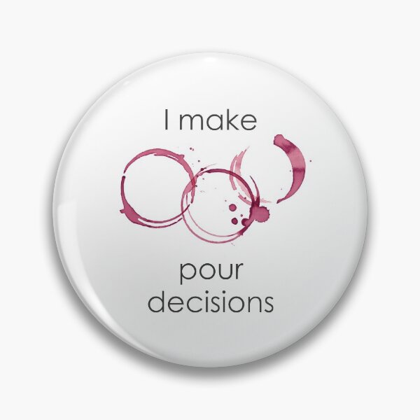 Item preview, I Make Pour Decisions designed and sold by printadorable.