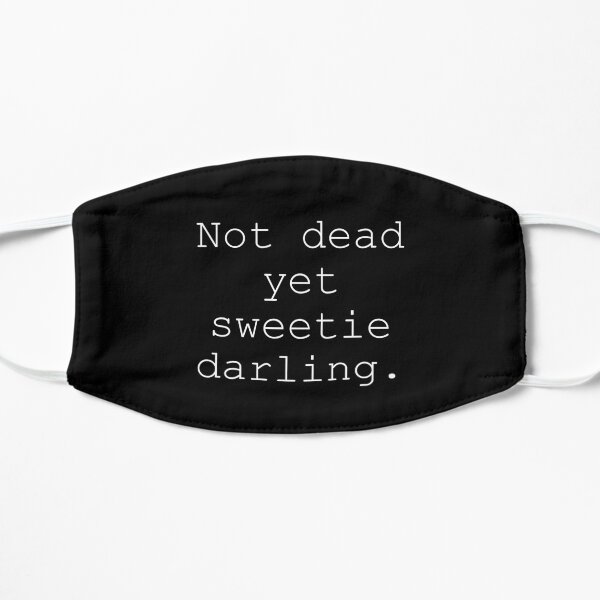 Absolutely Fabulous Masks, Not dead yet Flat Mask