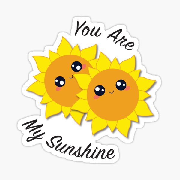 You Are My Sunshine Sunflowers Sticker