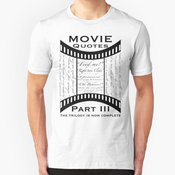 Movie Quotes (Tee shirt) the trilogy is now complete Slim Fit T-Shirt