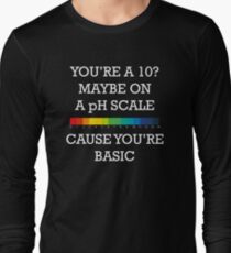 You're Basic! Long Sleeve T-Shirt