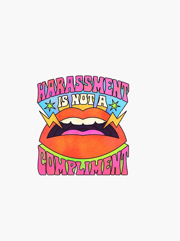 Harassment Is Not A Compliment Sticker For Sale By Brookewoodside