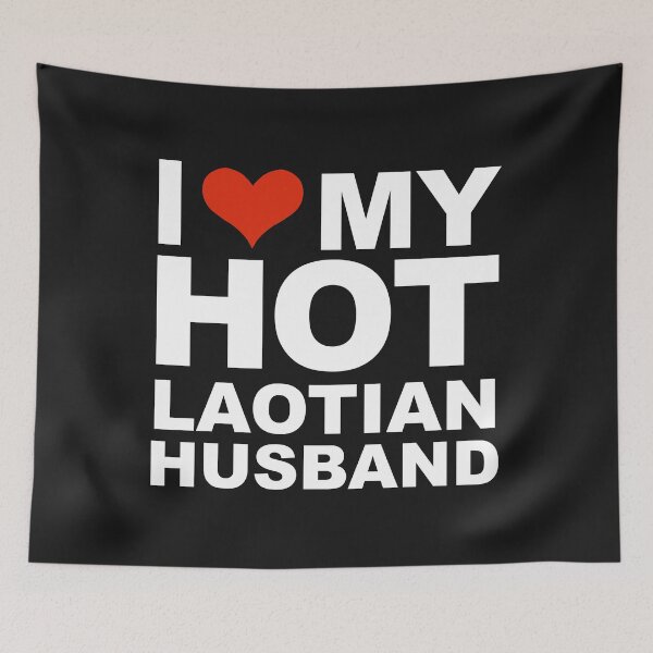 Item preview, I Love My Hot Laotian Husband Marriage Wife Laos designed and sold by losttribe.