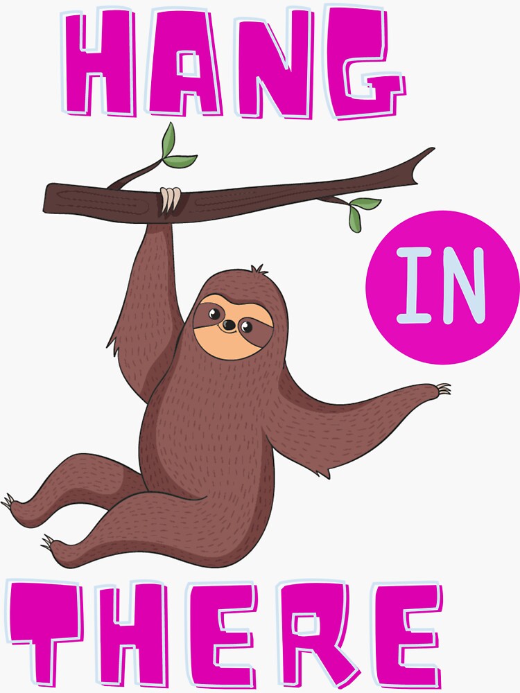 Hang In There Sloth Sticker For Sale By Multimommy Redbubble 