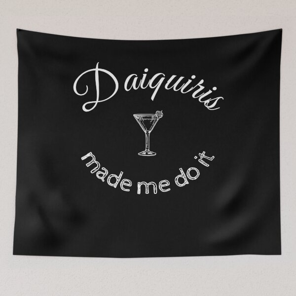 Item preview, Daiquris made me do it. Funny drinking shirt designed and sold by drbozzo.